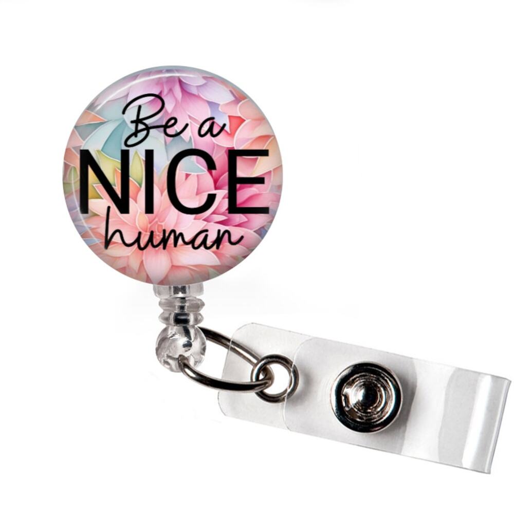 Be A Nice Human Badge Reel Inspirational Positive Quote Teacher Nurse Gift